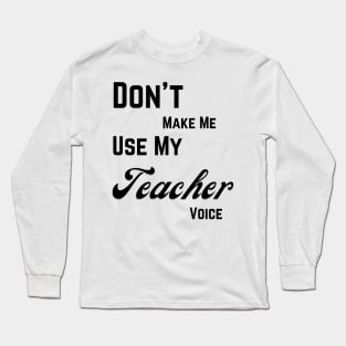 Teacher voice Long Sleeve T-Shirt